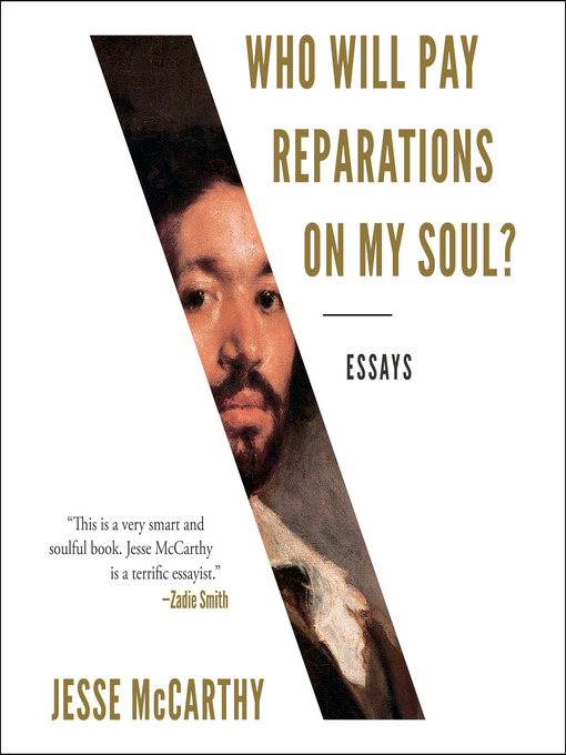 Title details for Who Will Pay Reparations on My Soul? by Jesse McCarthy - Available